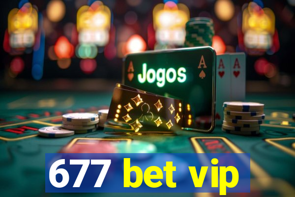 677 bet vip